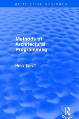 Methods of Architectural Programming (Routledge... 1138688304 Book Cover