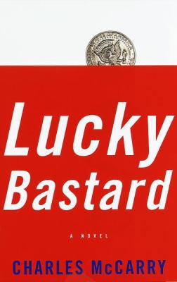 Lucky Bastard 067944761X Book Cover