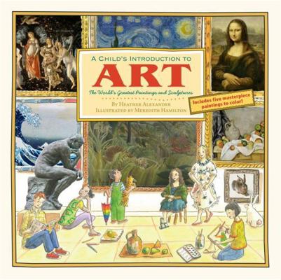 A Child's Introduction to Art: The World's Grea... 1579129560 Book Cover