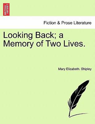 Looking Back; A Memory of Two Lives. 1241090971 Book Cover