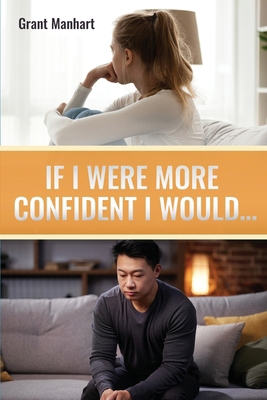 If I Were More Confident I Would... B0FFMPX6K2 Book Cover