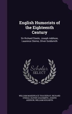 English Humorists of the Eighteenth Century: Si... 1341026892 Book Cover