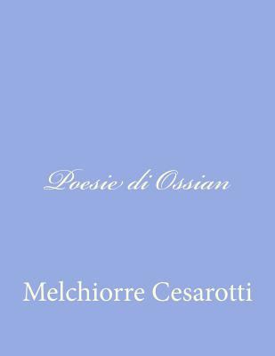 Poesie di Ossian [Italian] 1478366680 Book Cover