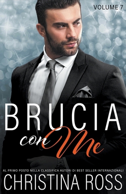 Brucia con Me (Volume 7) [Italian] B0D1FL7MR2 Book Cover