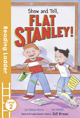 Show and Tell Flat Stanley! (Reading Ladder Lev... 140528255X Book Cover