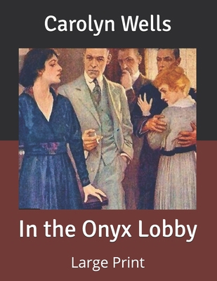 In the Onyx Lobby: Large Print B085RQN976 Book Cover