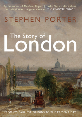 The Story of London: From Its Earliest Origins ... 1445645858 Book Cover