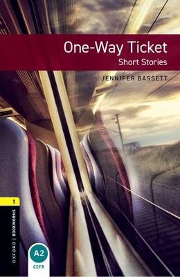 Oxford Bookworms Library: One-Way Ticket - Shor... 0194789144 Book Cover
