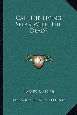 Can the Living Speak with the Dead? 1163139947 Book Cover
