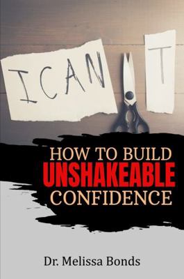 Paperback How to Build Unshakeable Confidence Book