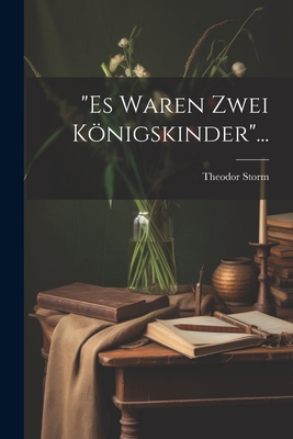 "Es Waren Zwei Königskinder"... [German] 1021713716 Book Cover