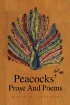 Peacocks' Prose and Poems 1436311764 Book Cover