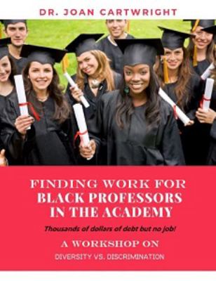 Paperback Finding Work for Black Professors in the Academy: a Workshop on Diversity & Discrimination Book