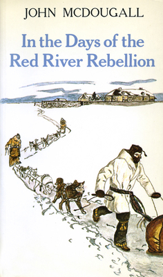 In the Days of the Red River Rebellion 0888640781 Book Cover