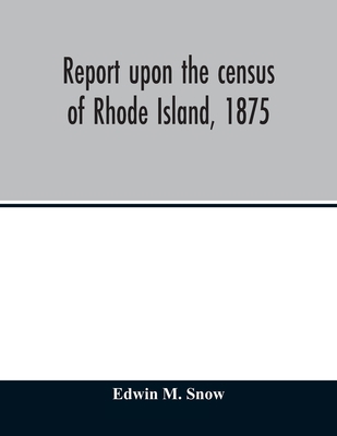 Report upon the census of Rhode Island, 1875; w... 935401268X Book Cover
