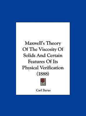 Maxwell's Theory of the Viscosity of Solids and... 116217997X Book Cover