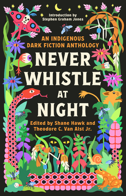 Never Whistle at Night: An Indigenous Dark Fict... 1039003796 Book Cover