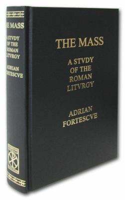 The mass: A study of the Roman liturgy B00087WUBC Book Cover