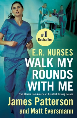 E.R. Nurses: Walk My Rounds with Me: True Stori... 1538707233 Book Cover