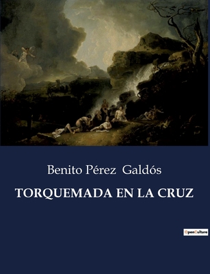 Torquemada En La Cruz [Spanish] B0C97VSBT9 Book Cover