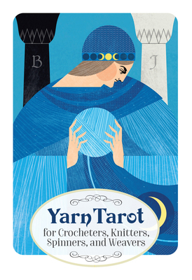 Yarn Tarot: For Crocheters, Knitters, Spinners,... 1970048077 Book Cover