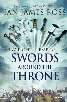 Swords Around the Throne: Twilight of Empire: B... 1468311220 Book Cover