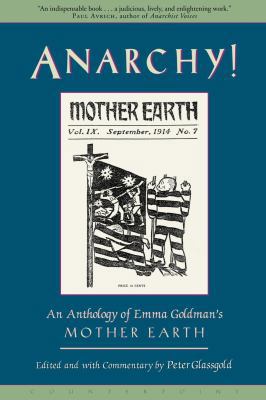 Anarchy!: An Anthology of Emma Goldman's Mother... 1582430403 Book Cover
