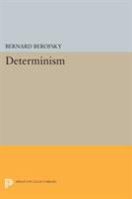 Determinism: Bernard Berofsky 0691620393 Book Cover