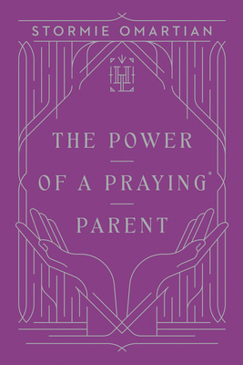 The Power of a Praying Parent 0736990216 Book Cover