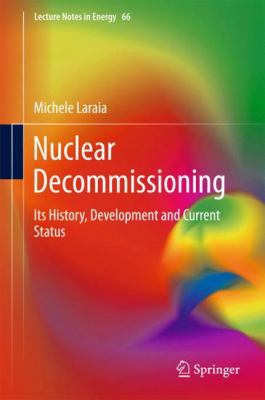 Nuclear Decommissioning: Its History, Developme... 3319759159 Book Cover