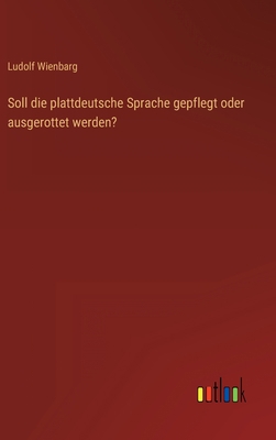 Soll die plattdeutsche Sprache gepflegt oder au... [German] 3368266551 Book Cover