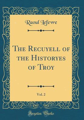 The Recuyell of the Historyes of Troy, Vol. 2 (... 0260853526 Book Cover
