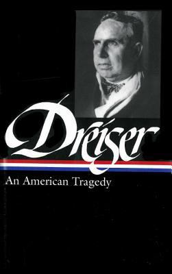 Theodore Dreiser: An American Tragedy (Loa #140) 1931082316 Book Cover