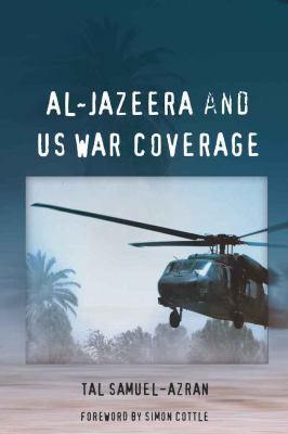 Al-Jazeera and US War Coverage: Foreword by Sim... 1433108658 Book Cover