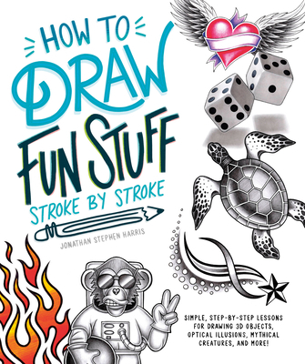 How to Draw Fun Stuff Stroke-By-Stroke: Simple,... 0744047919 Book Cover