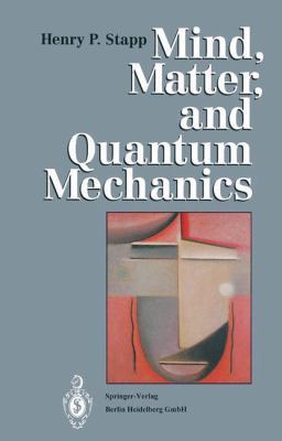 Mind, Matter, and Quantum Mechanics 3540562893 Book Cover