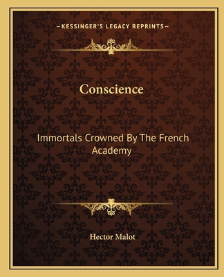 Conscience: Immortals Crowned By The French Aca... 1162667354 Book Cover