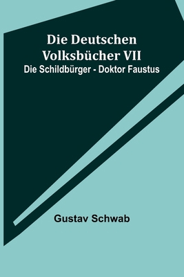 Die Deutschen Volksbücher VII: Die Schildbürger... [German] 9356781001 Book Cover