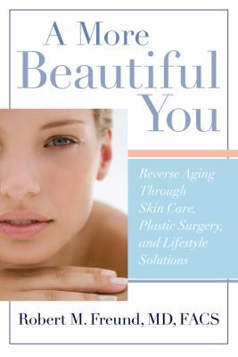 A More Beautiful You: Reverse Aging Through Ski... 1402756283 Book Cover