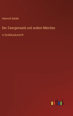 Der Zwergenwald und andere Märchen: in Großdruc... [German] 3368474790 Book Cover
