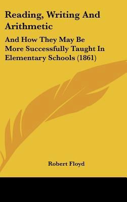 Reading, Writing and Arithmetic: And How They M... 1161941150 Book Cover