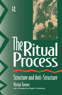 The Ritual Process: Structure and Anti-Structure 1138538329 Book Cover