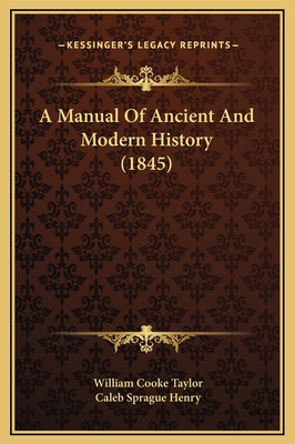 A Manual Of Ancient And Modern History (1845) 1169378277 Book Cover