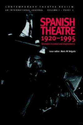 Spanish Theatre 1920-1995: Strategies in Protes... 9057020998 Book Cover