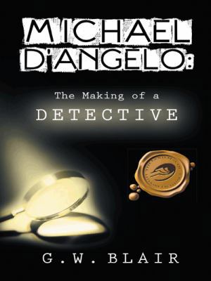 Michael D'Angelo: The Making of a Detective 1466997346 Book Cover