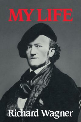 Richard Wagner: My Life 0521359007 Book Cover