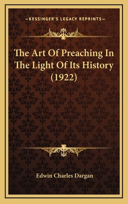 The Art Of Preaching In The Light Of Its Histor... 1164292889 Book Cover