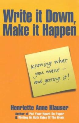 Write It Down, Make It Happen : Knowing What Yo... 0743209389 Book Cover