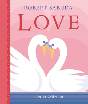 Love: A Pop-up Celebration 1406395706 Book Cover
