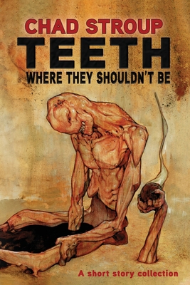 Teeth Where They Shouldn't Be 1960213164 Book Cover
